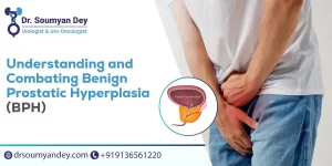 Understanding and Combating Benign Prostatic Hyperplasia (BPH)