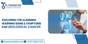 Exploring the Alarming Warning Signs & Symptoms for Urological Cancer