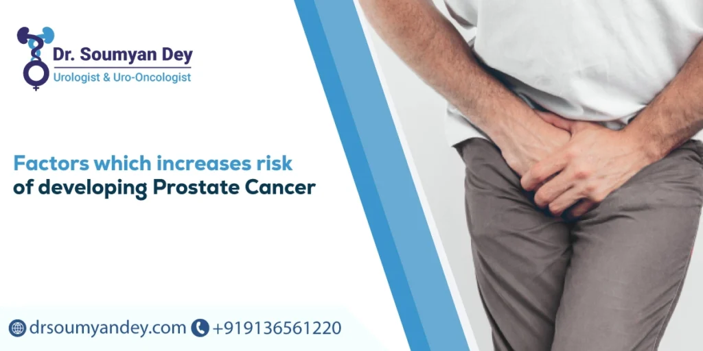 Factors Which Increases Risk of Developing Prostate Cancer