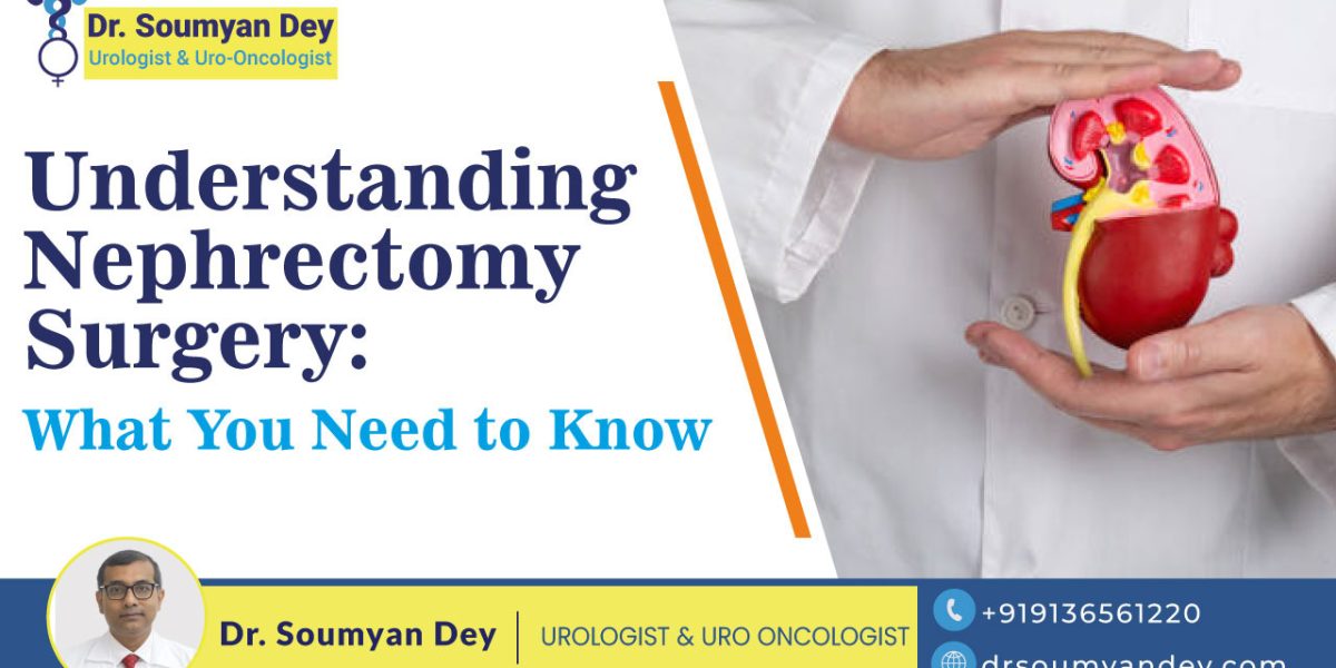 Understanding Nephrectomy Surgery_ What You Need to Know